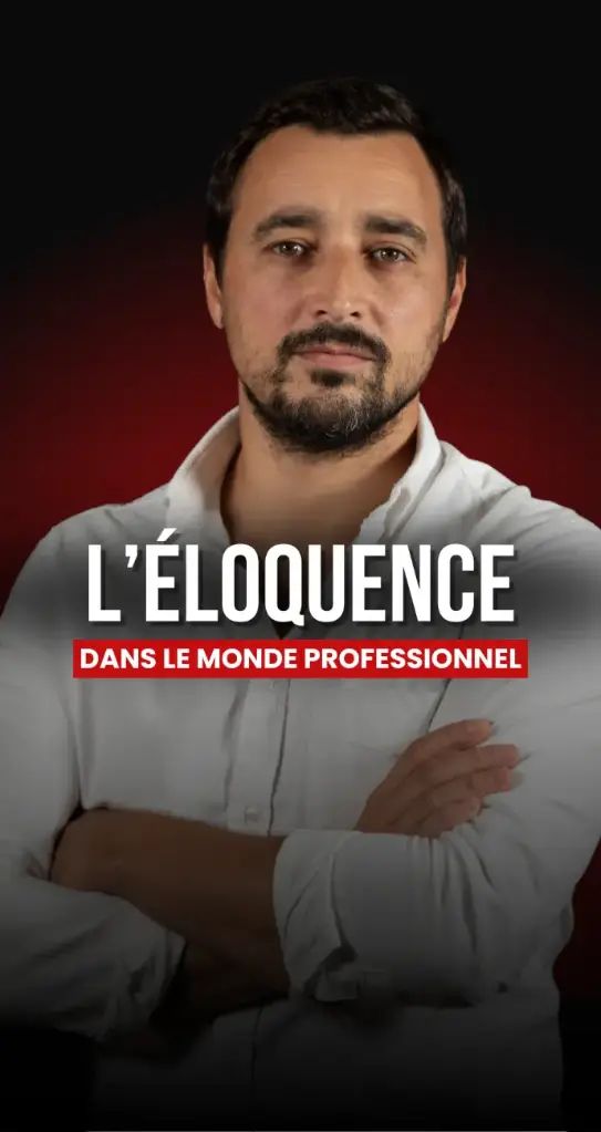 MODULE 4 - L'ÉLOQUENCE DANS LE MONDE PROFESSIONNEL