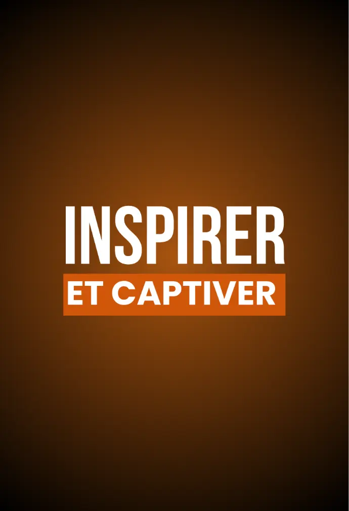 INSPIRER ET CAPTIVER